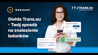 Giełda Trans.eu – Twój sposób na znalezienie ładunków