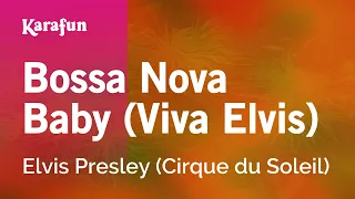 Bossa Nova Baby (Viva Elvis) - Elvis Presley (Cirque du Soleil) | Karaoke Version | KaraFun