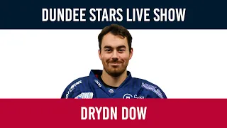 Dundee Stars Live Show   |   Drydn Dow