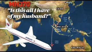 MH370 : “Is this all I have of my husband?”