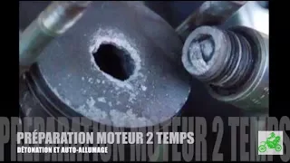 PREPARATION MOTEUR 2 TEMPS : DETONATION ET AUTO-ALLUMAGE