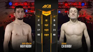 Саид-Хусейн Ахъядов vs. Эдуард Чибиров | Sayd-Khuseyn Akhyadov vs. Eduard Chibirov | ACA YE 32