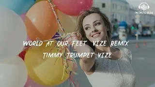 Timmy Trumpet VIZE - World At Our Feet (VIZE Remix) [ lyric ]