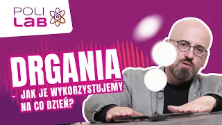 Drgania - co mają wspólnego ze śpiewem i... obiadem?