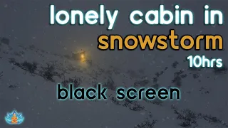 [Black Screen] Cabin in Snowstorm | Snowstorm and Wind Sounds | Snow Storm Sounds for Sleep / Study