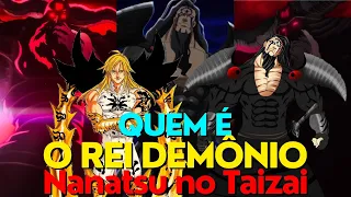 Quem é O Rei Demônio ? - Nanatsu No Taizai | Mokushiroku no Yonkishi