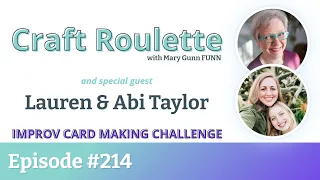 Craft Roulette Episode #214 featuring Lauren Taylor & Abi (@laurentaylormade)