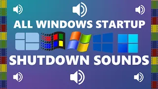ALL WINDOWS STARTUP/SHUTDOWN SOUNDS (1985-2022)