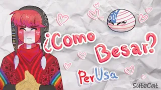 COUNTRYHUMANS - ¿COMO BESAR? PERUxUSA