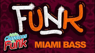 Miami Bass Funk | Sequência |  Miami Bass | Rádio Clássicos do Funk | American Funk | Mixer.