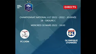 FC LYON VS OL U17 NAT J19 2021 2022