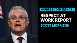 PM Scott Morrison responds to the Respect at Work sexual harassment report | ABC News