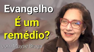 Mayse Braga - O evangelho como remédio de nossas almas