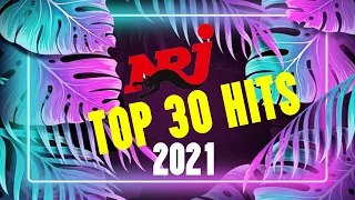 THE BEST MUSIC TOP - TOP 30 NRJ HIT 2021 - MUSIQUE 2021 NOUVEAUTÉ  NRJ MUSIC 2021