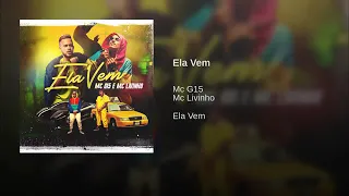 Ela Vem - MC G15 e MC Livinho  (Áudio Oficial)