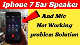 Iphone 7 Ear Speaker Mic Not Working Problem Solution