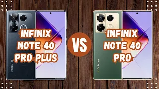 Infinix Note 40 Pro Plus Vs Infinix Note 40 Pro