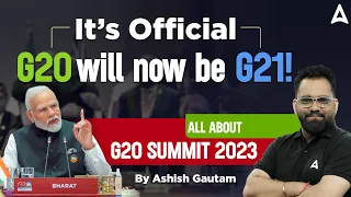 G20 Will be G21 | All About G20 Summit 2023 | G20 Admits African Union as Permanent Member