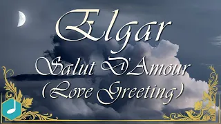 Elgar - Salut D'Amour (Love Greeting)