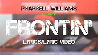 Pharrell Williams ft. Jay-Z - Frontin' (Lyrics/Lyric Video)