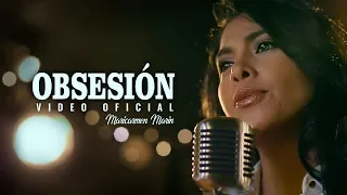 Maricarmen Marín - Obsesión (Video Oficial)