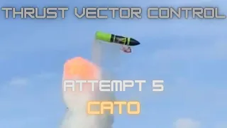 Thrust Vector Control Attempt 5 - CATO