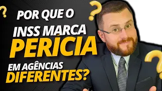 POR QUE O INSS MARCA PERÍCIA EM AGÊNCIAS DIFERENTES?