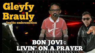 🔴GLEYFY BRAULY: BON JOVI - LIVIN' ON A PRAYER😎