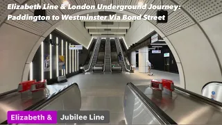 Elizabeth Line & London Underground Journey: Paddington to Westminster Via Bond Street
