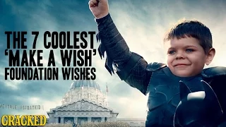 The 7 Coolest ‘Make A Wish’ Foundation Wishes