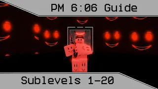 PM 6:06 Guide | How to Beat Sublevels 1-20