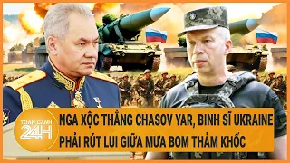 Diễn biến Nga- Ukraine 5/5: Nga xộc thẳng Chasov Yar, binh sĩ Ukraine phải rút lui giữa mưa bom