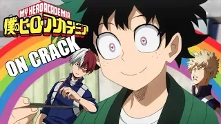 BNHA ON CRACK (2nd season special)