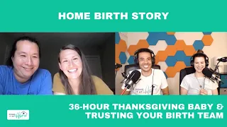 [HOME BIRTH STORY] 36-Hour Thanksgiving Baby with Heather Davis and Chris Rusinko