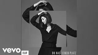 Elif - Du hast einen Platz (Official Audio)