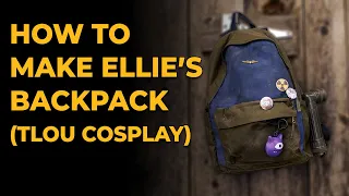 How To make Ellie's Backpack From The Last Of Us | TLOU Cosplay