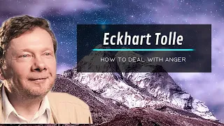 Eckhart Tolle I Dealing With Anger, Resistance And Pessimism