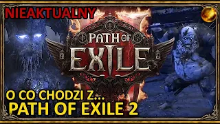 O co chodzi z PATH OF EXILE 2 ? ◼ Omówienie największego UPDATE'u (Zmiany/Nowości)