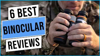 Top 6 Best Binoculars of 2024 Reviewed