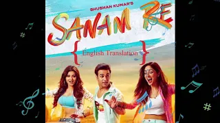 Sanam Re * My Beloved * Lyrics English Translation