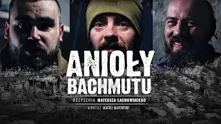 Anioły Bachmutu. Reportaż Mateusza Lachowskiego.