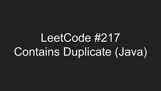 LeetCode #217 - Contains Duplicate