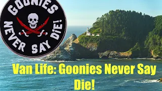 Vanlife: Lighthouses, ocean, and Goonies Never Say Die! 🏴‍☠️