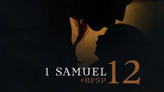 1 SAMUEL 12 Resumen Pr. Adolfo Suarez | Reavivados Por Su Palabra