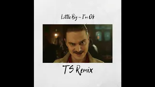 Little Big - I'm Ok (TS Remix)