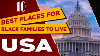 10 Best Places for Black Families to Live in USA – Safest Cities for African American Families 2023