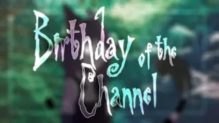 (OLD) BIRTHDAY OF THE CHANNEL {Animation progress + gifts and other} THX for 30k+~~