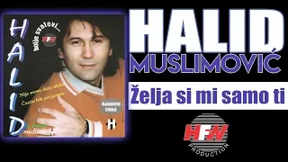 Halid Muslimovic - Zelja si mi samo ti - (Audio 1998) HD