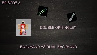 DOUBLE OR SINGLE - EPISODE 2 - BACKHAND VS DUAL BACKHAND!!! (Roblox Saber Showdown)