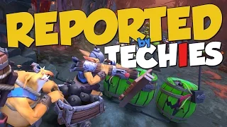 REPORTED BY TECHIES! - DotA 2 Funny Moments